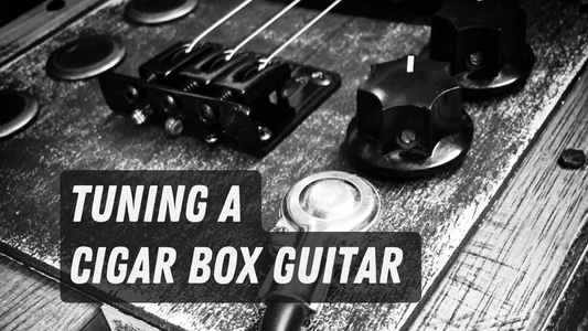 Tuning A Cigar Box Guitar