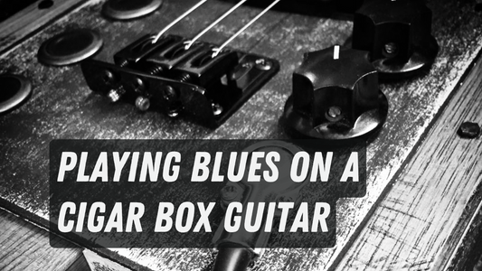 Playing Blues on a Cigar Box Guitar